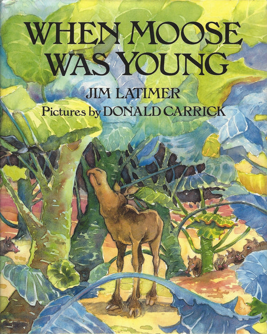 When Moose Was Young Latimer, Jim and Carrick, Donald