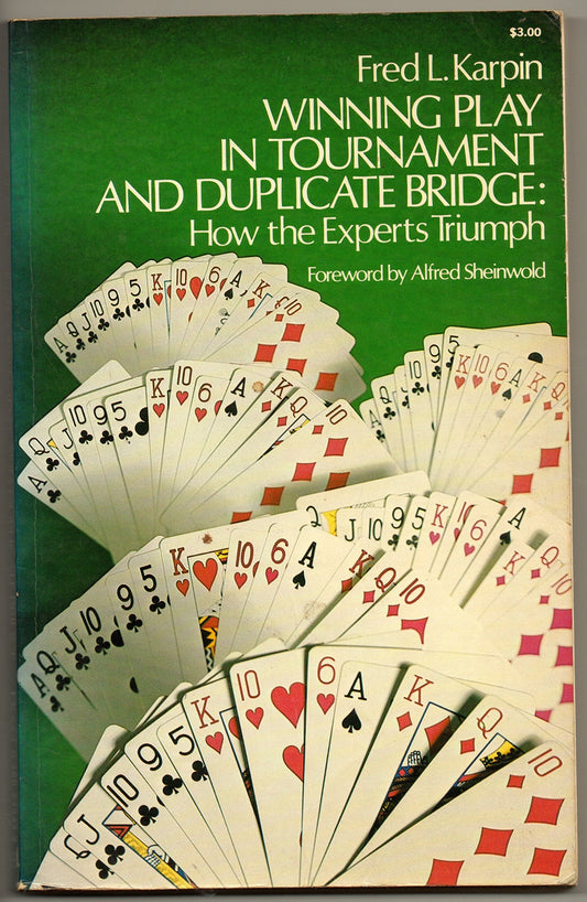 Winning Play in Tournament and Duplicate Bridge: How the Experts Triumph Karpin, Fred L.