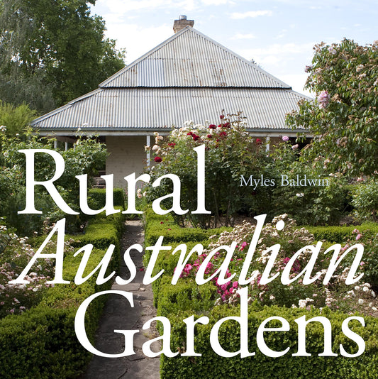 Rural Australian Gardens Baldwin, Myles