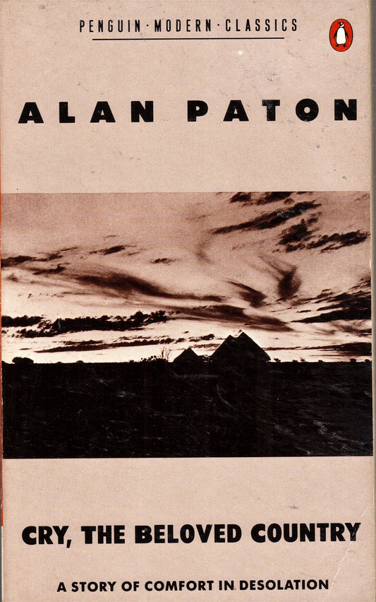 Cry, the Beloved Country: A Story of Comfort in Desolation Paton, Alan