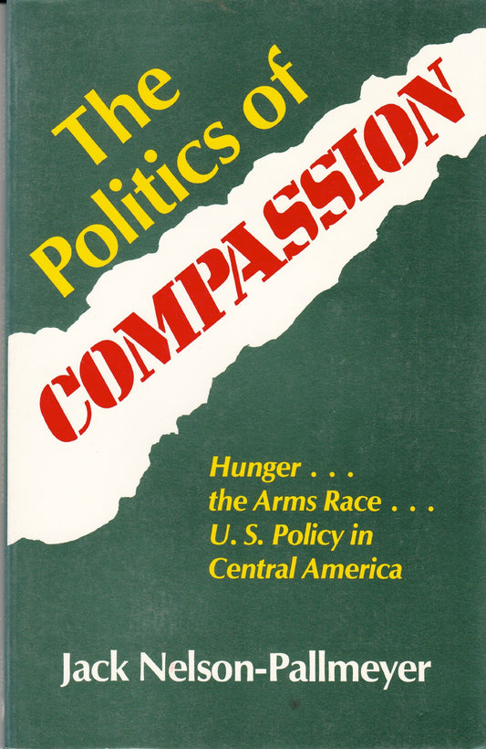 The Politics of Compassion Nelson-Pollmeyer, Jack
