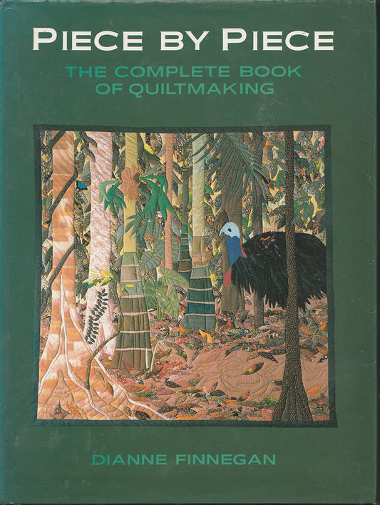Piece by Piece: The Complete Book of Australian Quiltmaking [Hardcover] Dianne Finnegan