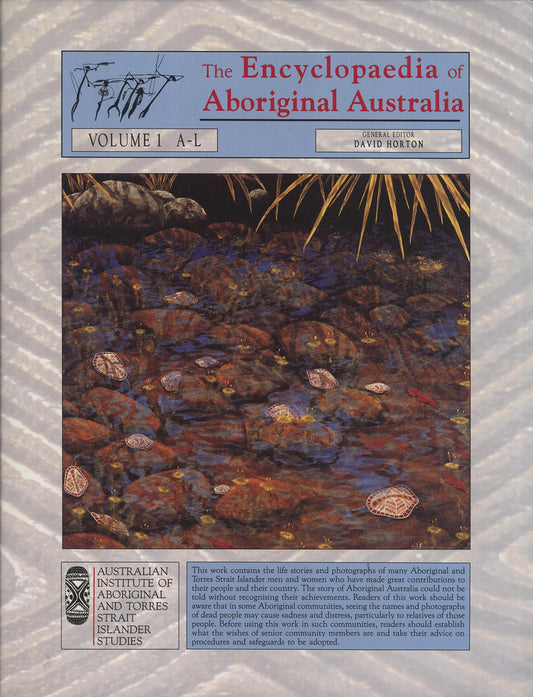 The Encyclopedia of Aboriginal Australia: Aboriginal and Torres Strait Islander History, Society and Culture