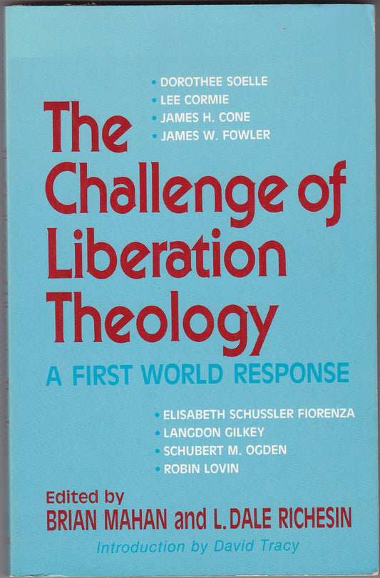 The Challenge of Liberation Theology: A First-World Response Richesin, L.Dale and Mahan, Brian