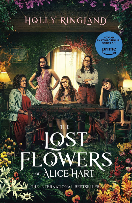 The Lost Flowers of Alice Hart: The beautiful and inspiring international bestselling novel from a much-loved award-winning author, now a major TV: ... author, now a major TV series on Prime Video [Paperback] Ringland, Holly