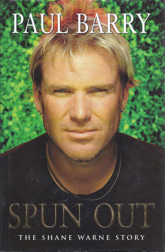 Spun Out: The Shane Warne Story [Hardcover] Barry Paul
