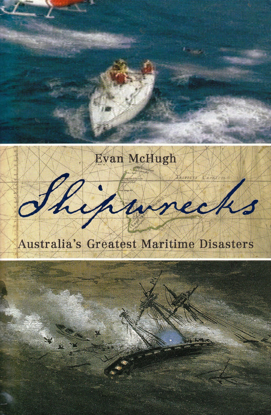 Shipwrecks : Australia's Greatest Maritime Disasters [Paperback] McHugh Evan