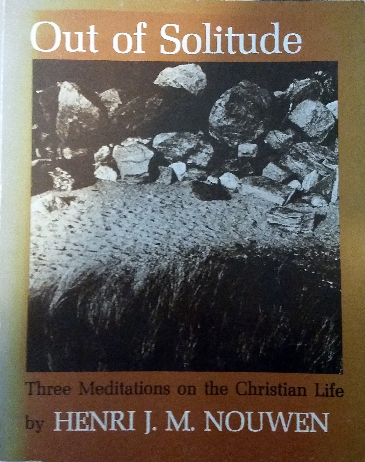 Out of Solitude Nouwen, Henri J. M. and van den Bosch, Ron P.