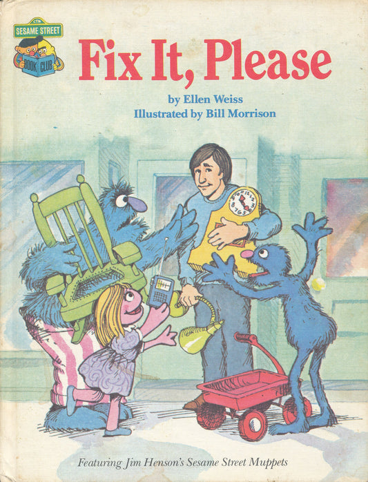 Fix it please : featuring Jim Henson's Sesame Street muppets [Loose Leaf]